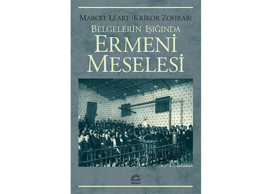 Zohrab’ın dilinden Avrupalılara Ermeni Meselesi