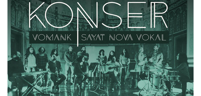 Vomank ve Sayat Nova Vokal bu akşam sahnede