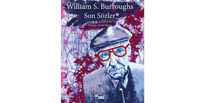 Punk’ın büyükbabası Burroughs’tan sevgilerle