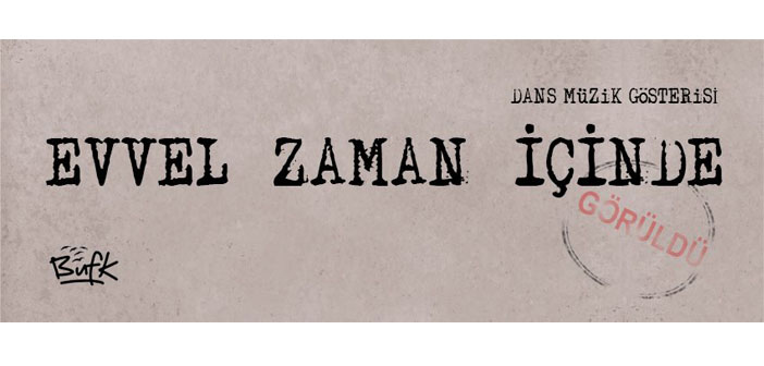 BÜFK ile bir ‘Evvel Zaman İçinde’