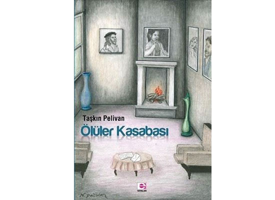 ‘Ölüler Kasabası’ndan mektuplar