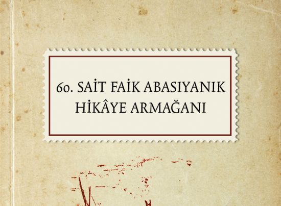 Sait Faik Abasıyanık Hikâye Armağanı 60. kez sahibini bulacak